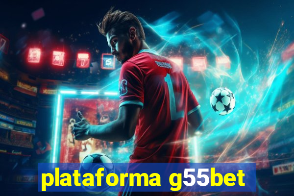 plataforma g55bet